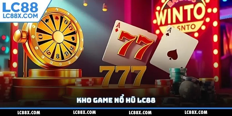 Kho game nổ hũ Lc88
