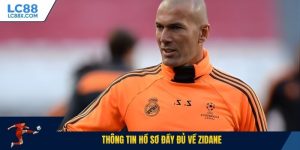 Thông tin hồ sơ đầy đủ về Zidane