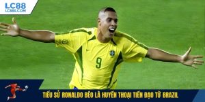Tiểu sử Ronaldo béo là huyền thoại tiền đạo từ Brazil